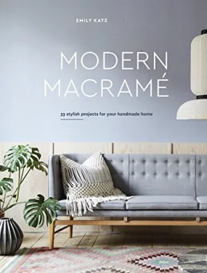 Modern Macramé by Emily Katz