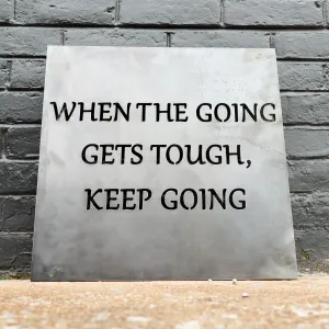 Motivational metal Sign "When The Going Gets Tough, Keep Going" - Floating Mounts Sign, Home Gym Signs, Garage Signs, Man Cave Signs