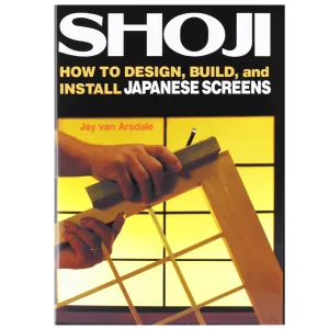Shoji: How to Design, Build and Install Japanese Screens